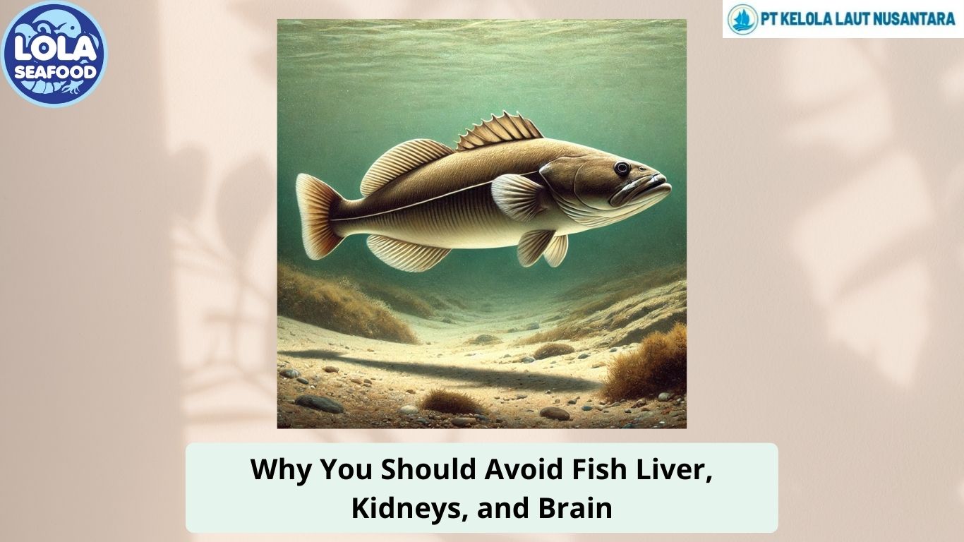 Why You Should Avoid Fish Liver, Kidneys, and Brain